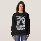 Messenger sieht Phantastisch aus wie lustig Sweatshirt (Vorne ganz)