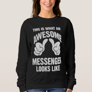 Messenger sieht Phantastisch aus wie lustig Sweatshirt