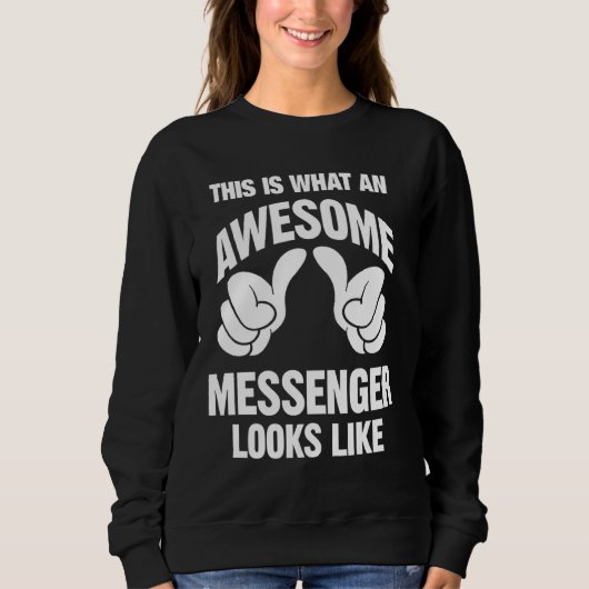 Messenger sieht Phantastisch aus wie lustig Sweatshirt (Vorderseite)