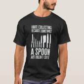 Messer-Sammlermesser Sammelmesser Messer-Messer T-Shirt (Vorderseite)