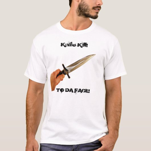 Messer ZU DA-GESICHT! T-Shirt (Vorderseite)