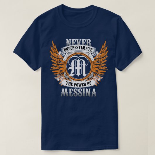 Messina Name Shirt Unterschätzen Sie nie den Power (Design vorne)