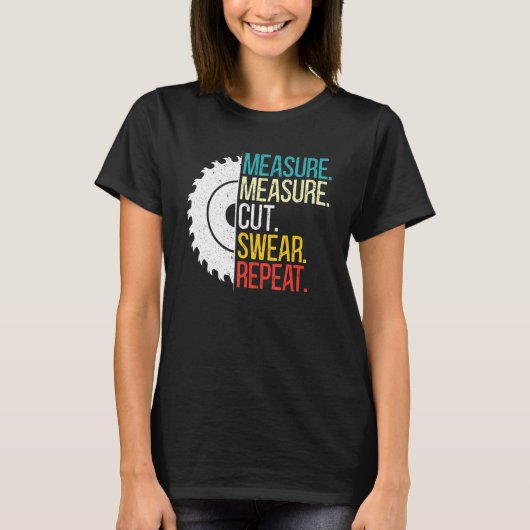 Messung Messung Schneiden Swear Wiederholung für e T-Shirt (Vorderseite)