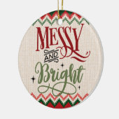 Messy and Bright - Funny Christmas Holiday Keramik Ornament (Links)