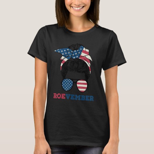 Messy Bun American Flag Roevember Pro Choice Women T-Shirt (Vorderseite)