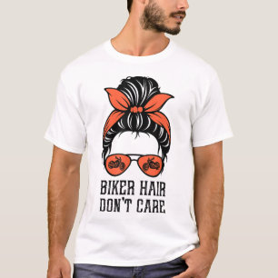Messy Bun Bike Lovers Biker Hair Keine Sorge T-Shirt
