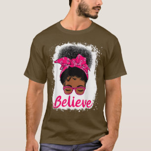 Messy Bun Black Women glauben Brustkrebs Awaren T-Shirt