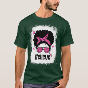 Messy Bun Black Women glauben Brustkrebs Awaren T-Shirt