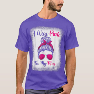 Messy Bun Brustkrebs, ich trage rosa für meine Mam T-Shirt