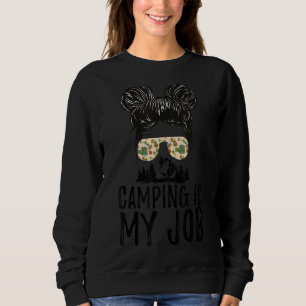 Messy Bun Camping Camping ist mein Job Frauen Camp Sweatshirt