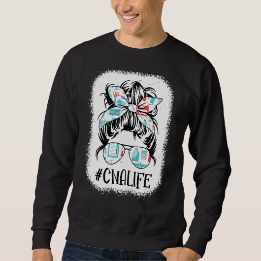 Messy Bun Cna Life Bleached Certified Nursing Assi Sweatshirt (Vorderseite)