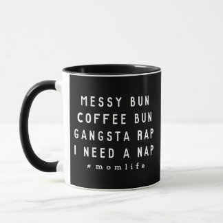 Messy Bun Coffee Bun Gangsta Rap Ich brauche ein N Tasse