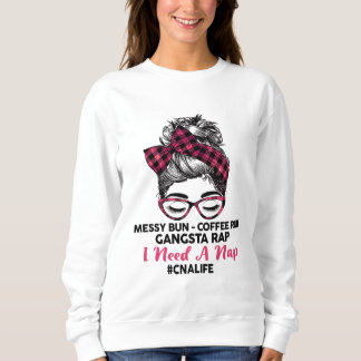 Messy Bun Coffee Run Gangsta Rap Ich brauche ein N Sweatshirt