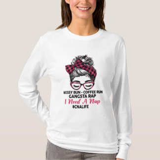 Messy Bun Coffee Run Gangsta Rap Ich brauche ein N T-Shirt