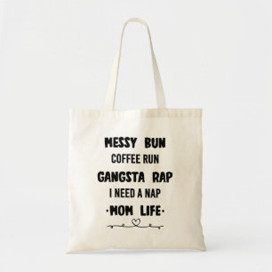 Messy Bun Coffee Run Gangsta Rap Ich brauche ein N Tragetasche
