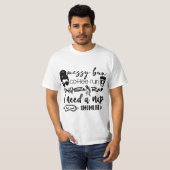 Messy bun coffee run gangster rap I need a nap  T-Shirt (Vorne ganz)