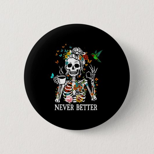 Messy Bun Drink Kaffee Frauen nie besser Skele Button (Vorderseite)