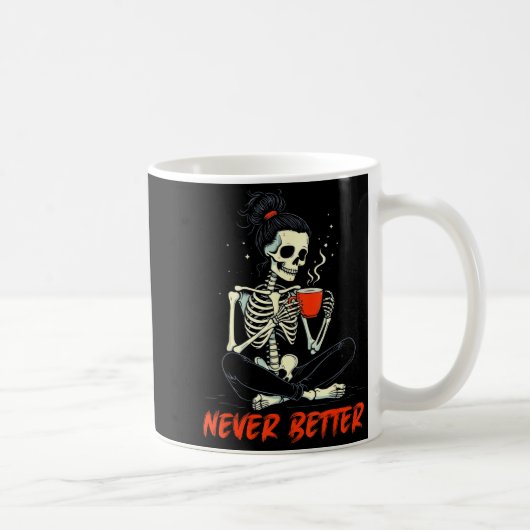 Messy Bun Drinking Coffee For Women Never Better S Kaffeetasse (Rechts)