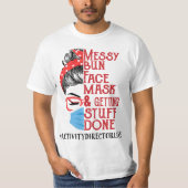 Messy Bun Face Mask Getting Stuff Done Activity Di T-Shirt (Vorderseite)