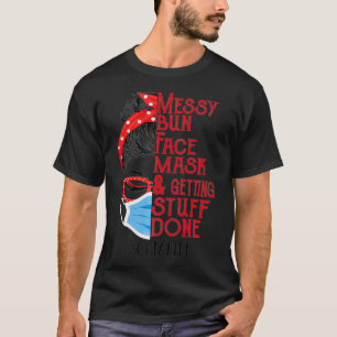 Messy bun Face Masken und bekommen Zeug fertig QMA T-Shirt