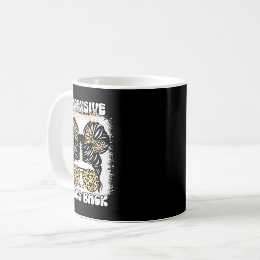 Messy Bun Funny Backtalk, Expensive Difficult And  Kaffeetasse (Vorderseite Links)