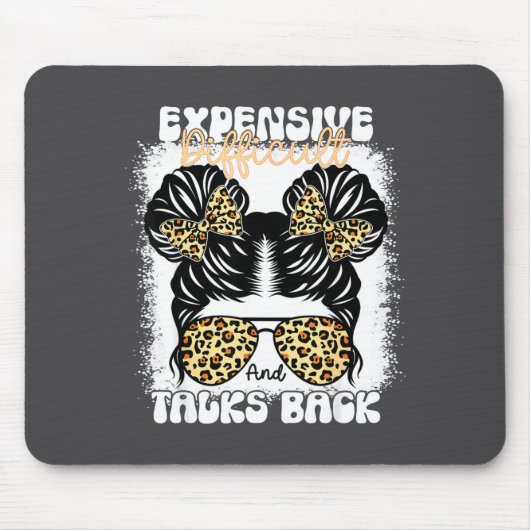 Messy Bun Funny Backtalk, Expensive Difficult And Mousepad (Vorne)