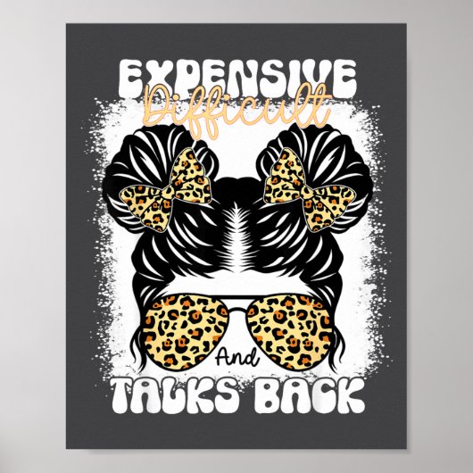 Messy Bun Funny Backtalk, Expensive Difficult And  Poster (Vorne)