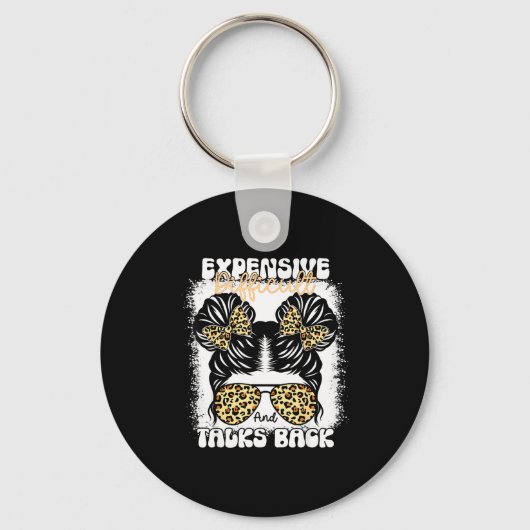 Messy Bun Funny Backtalk, Expensive Difficult And  Schlüsselanhänger (Vorderseite)