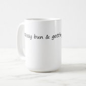 Messy Bun & Getting Stuff Kaffeetasse (Vorderseite Links)