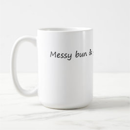 Messy Bun & Getting Stuff Kaffeetasse