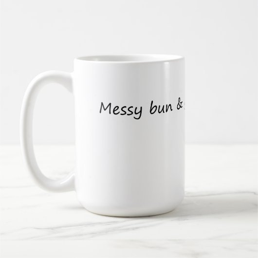 Messy Bun & Getting Stuff Kaffeetasse (Links)