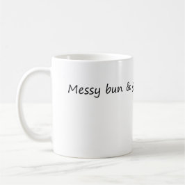 Messy Bun & Getting Stuff Kaffeetasse