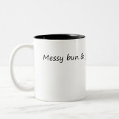Messy Bun & Getting Stuff Zweifarbige Tasse (Links)