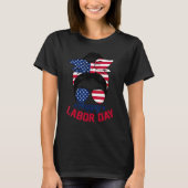 Messy Bun Hair American Flag Happy Labor Day Patri T-Shirt (Vorderseite)