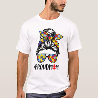 Messy Bun Hair Sonnenbrille Proud Mama Autism Awar T-Shirt