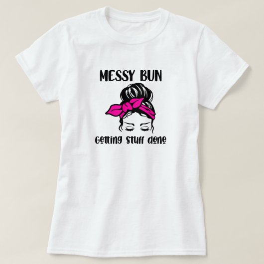 Messy Bun Hairstyle T - Shirt (Design vorne)