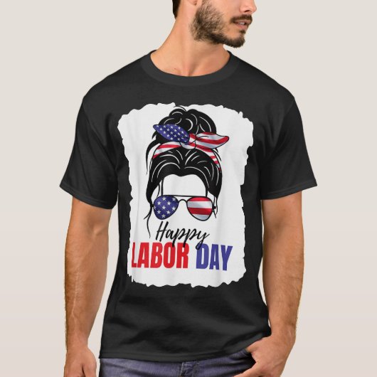 Messy Bun Happy Labour Day American Flag Männer Fr T-Shirt (Vorderseite)