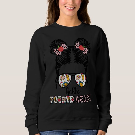 Messy Bun Hello Vierter Lehrer Erster Tag Sweatshirt (Vorderseite)