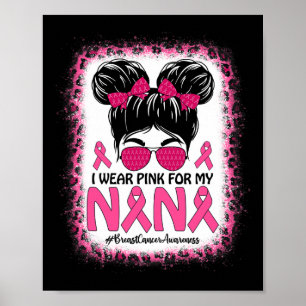 Messy Bun Ich trage Pink für meine Nana Brustkrebs Poster