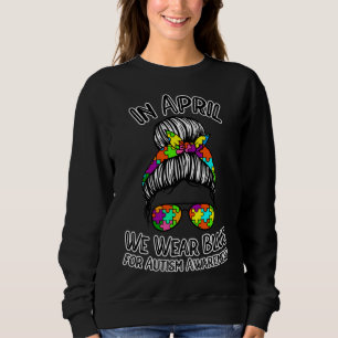Messy Bun im April tragen wir Blau für Autismus Aw Sweatshirt
