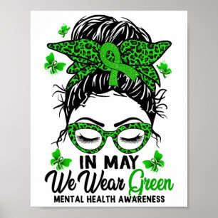 Messy Bun im Mai tragen wir grüne Mental Health Aw Poster