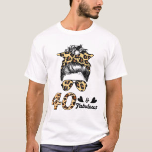 Messy Bun Leopard 40. Geburtstag 40 Jahre alt Fabu T-Shirt