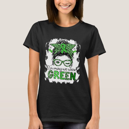 Messy Bun Leopard In May We Wear Green Ribbon Ment T-Shirt (Vorderseite)