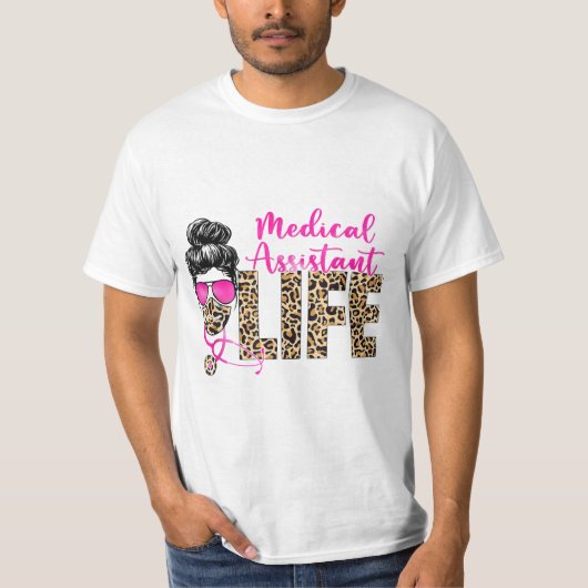 Messy bun Leopard Medical Assistant Life T-Shirt (Vorderseite)