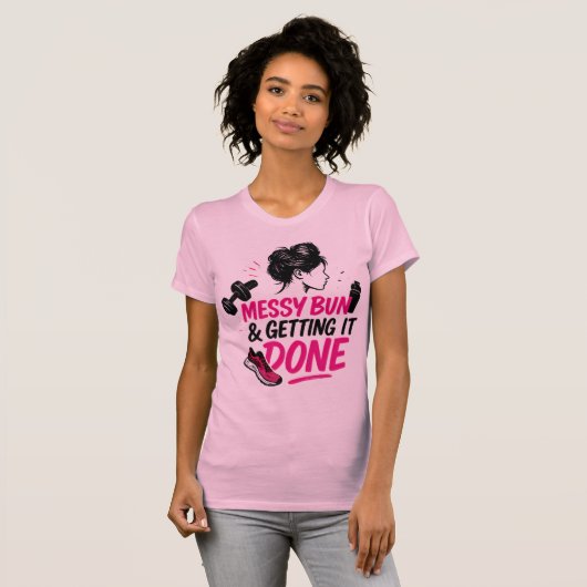 Messy Bun Mom Life Getting Done Design T-Shirt (Vorne ganz)