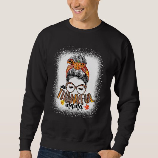 Messy Bun One Thankful Mama Fall Autumn Thanksgivi Sweatshirt (Vorderseite)