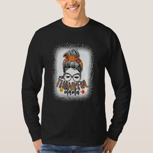 Messy Bun One Thankful Mama Fall Autumn Thanksgivi T-Shirt (Vorderseite)