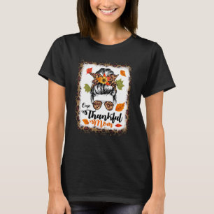 Messy Bun One Thankful Mama Fall Herbst glücklich T-Shirt
