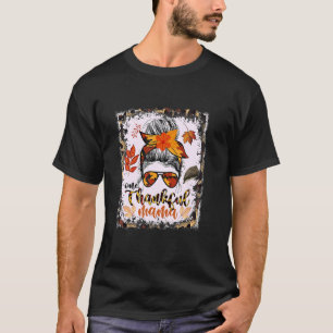 Messy Bun One Thankful Mama Herbst Herbst glücklic T-Shirt