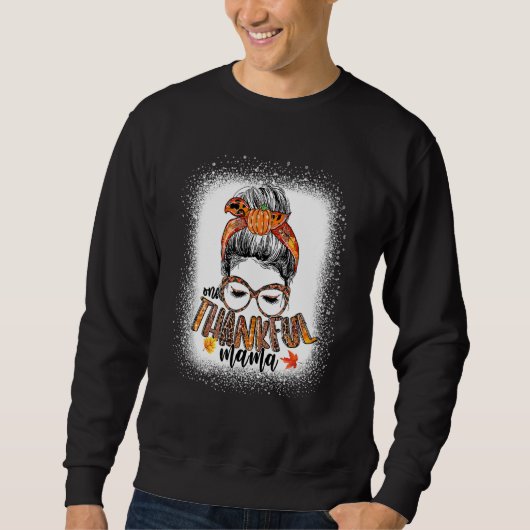Messy Bun One Thankful Mama Herbst Thanksgivi Sweatshirt (Vorderseite)